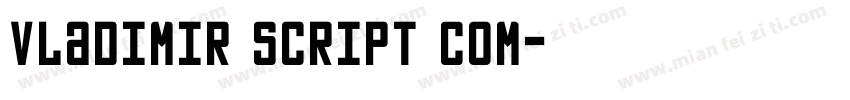 Vladimir Script Com字体转换